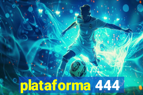 plataforma 444